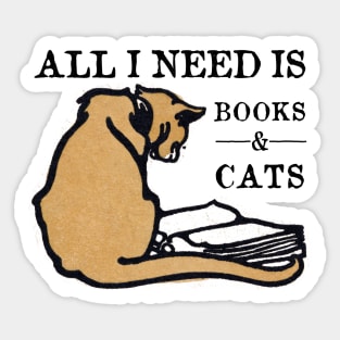 All I Need Is Books And Cats Sticker